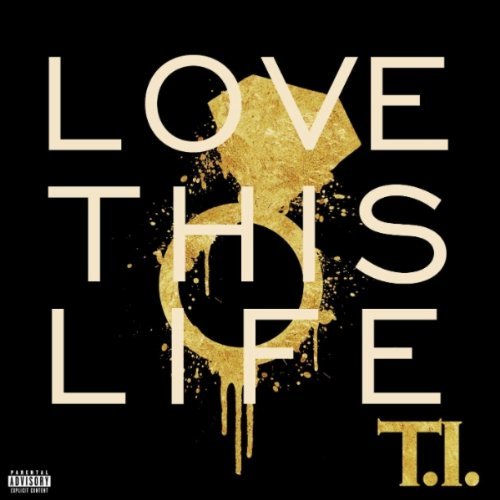 T.I. - Love This Life (Cover)