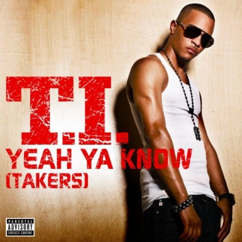 T.I. - Yeah Ya Know (Takers) (Cover)